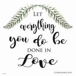 Let Everything You Do Be Done in Love | Obraz na stenu
