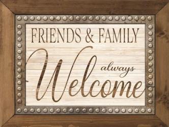 Friends and Family Always Welcome | Obraz na stenu