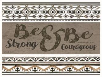 Be Strong & Be Courageous | Obraz na stenu