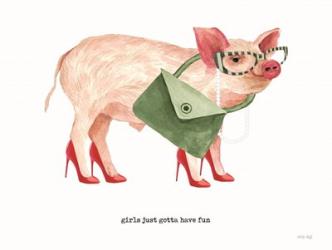 Girls Just Got to Have Fun Pig | Obraz na stenu