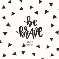 Be Brave | Obraz na stenu