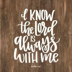 The Lord is Always With Me | Obraz na stenu