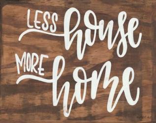Less House More Home | Obraz na stenu