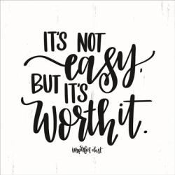 It's Not Easy But It's Worth It | Obraz na stenu