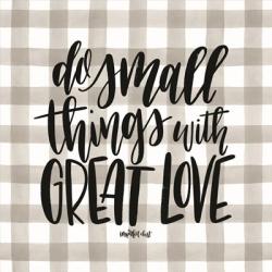 Do Small Things with Love | Obraz na stenu