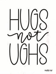 Hugs Not Ughs | Obraz na stenu