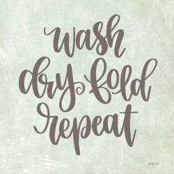 Wash, Dry, Fold, Repeat | Obraz na stenu