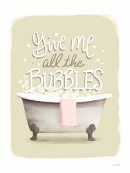 Give Me all the Bubbles | Obraz na stenu