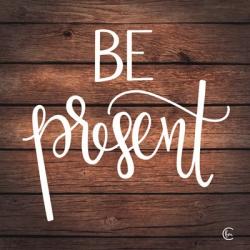 Be Present | Obraz na stenu