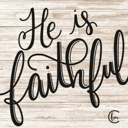 He is Faithful | Obraz na stenu