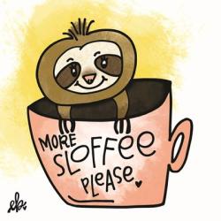 More Sloffee Please | Obraz na stenu