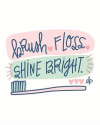 Brush, Floss, Shine Bright | Obraz na stenu