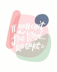 Be Kind or Be Quiet | Obraz na stenu