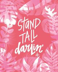 Stand Tall Darlin' | Obraz na stenu