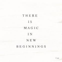 There is Magic in New Beginnings | Obraz na stenu