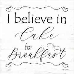 I Believe in Cake for Breakfast | Obraz na stenu