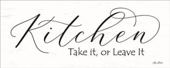 Kitchen - Take It or Leave It | Obraz na stenu