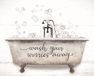 Wash Your Worries Away Bathtub | Obraz na stenu