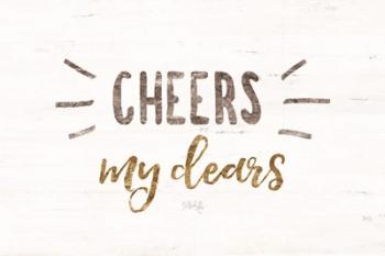 Cheers My Dears | Obraz na stenu