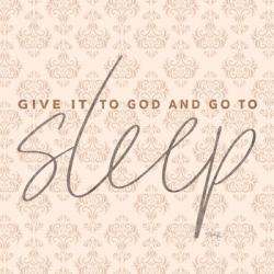 Give it to God and Go to Sleep | Obraz na stenu