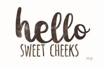 Hello Sweet Cheeks | Obraz na stenu