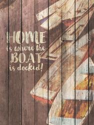 Home is Where the Boat is Docked | Obraz na stenu