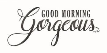 Good Morning Gorgeous | Obraz na stenu