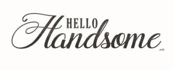 Hello Handsome | Obraz na stenu