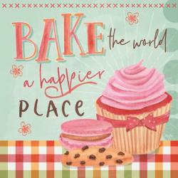 Bake the World a Happier Place | Obraz na stenu