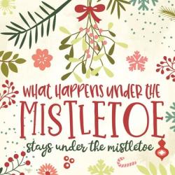 What Happens Under the Mistletoe | Obraz na stenu