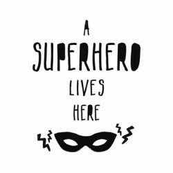 A Superhero Lives Here | Obraz na stenu