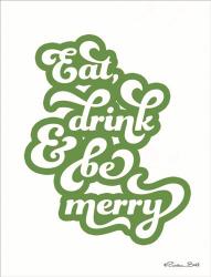 Eat Drink and Be Merry | Obraz na stenu