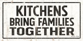 Kitchens Bring Families Together | Obraz na stenu