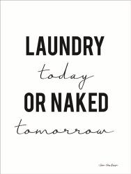 Laundry Today or Naked Tomorrow | Obraz na stenu