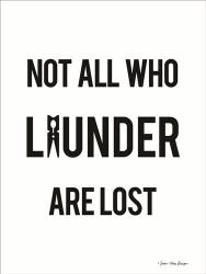 Not All Who Launder are Lost | Obraz na stenu