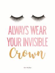 Always Wear Your Invisible Crown | Obraz na stenu