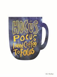 Hocus Pocus I Need Coffee to Focus | Obraz na stenu