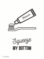Squeeze My Bottom | Obraz na stenu