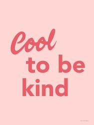 Cool to Be Kind | Obraz na stenu