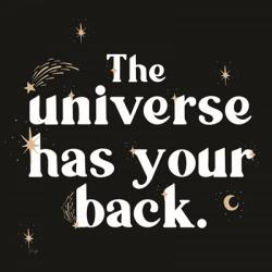 The Universe Has Your Back | Obraz na stenu