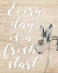 Every Day is a Fresh Start | Obraz na stenu