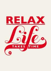 Relax, Life Takes Time | Obraz na stenu