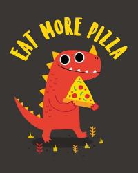Eat More Pizza | Obraz na stenu