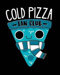 Cold Pizza Fan Club | Obraz na stenu