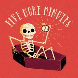 Five More Minutes | Obraz na stenu