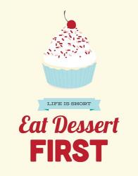Eat Dessert First | Obraz na stenu
