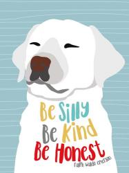 Be Silly, Kind and Honest | Obraz na stenu