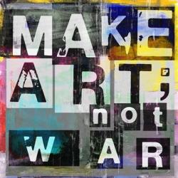 Make Art, Not War | Obraz na stenu