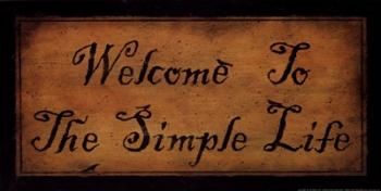 Welcome to the Simple Life | Obraz na stenu