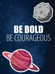 Be Bold Space | Obraz na stenu